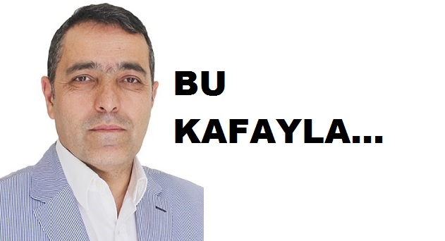 BU KAFAYLA….