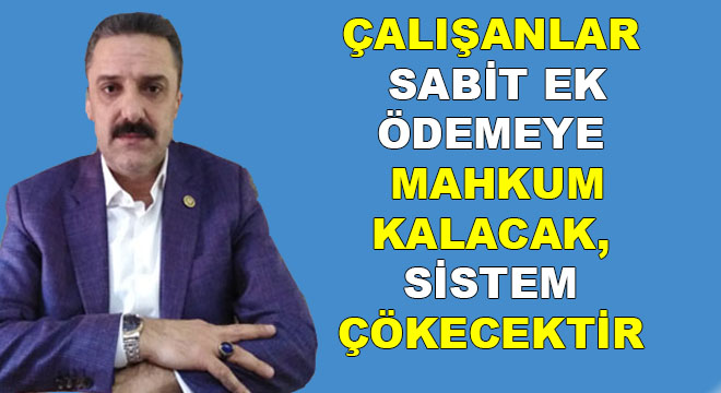 "HEKİM DIŞI ÇALIŞANLAR SABİT ÜSTÜ EK ÖDEME ALAMIYOR"