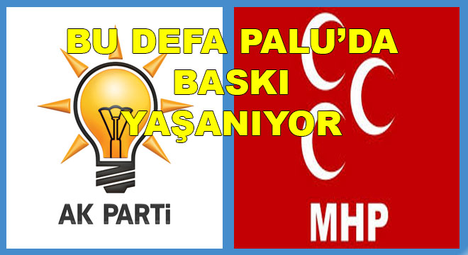 AKP'DEN MHP'Lİ ÇALIŞANLARA MOBBİNG BASKISI DEVAM EDİYOR