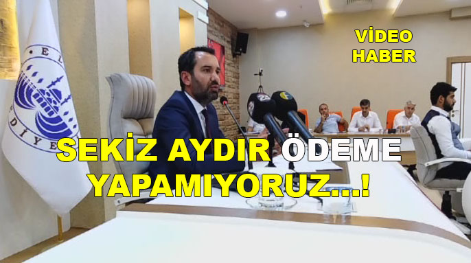 8 AYDIR ÖDEME YAPAMIYORUZ