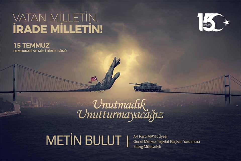 "15 TEMMUZ'U UNUTTURMAYACAĞIZ"