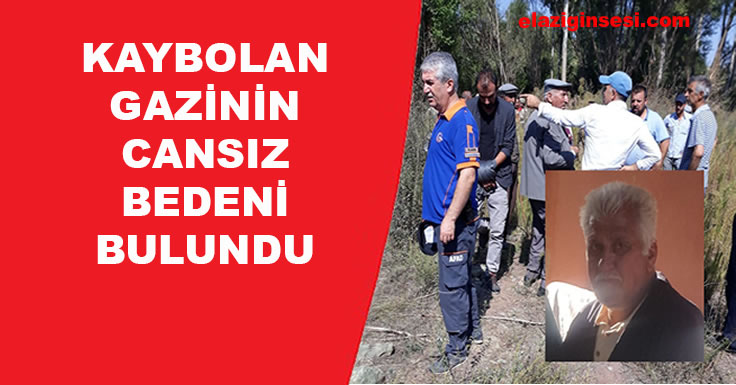 KAYBOLAN GAZİNİN CANSIZ BEDENİ BULUNDU