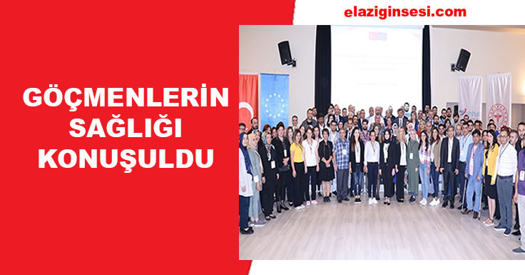 GÖÇMENLERİN SAĞLIĞI KONUŞULDU