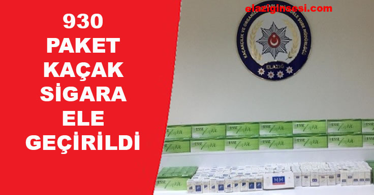 930 PAKET KAÇAK SİGARA ELE GEÇİRİLDİ