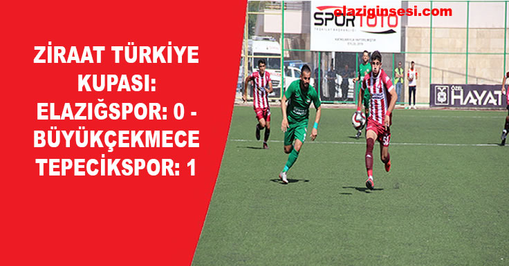 ELAZIĞSPOR: 0 - BÜYÜKÇEKMECE TEPECİKSPOR: 1
