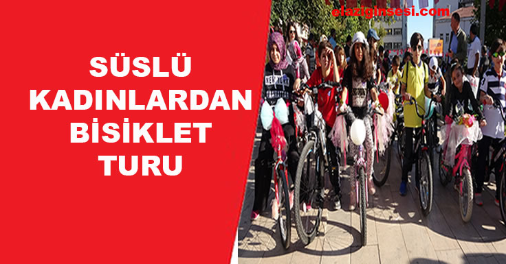 SÜSLÜ KADINLARDAN BİSİKLET TURU