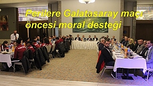 DERBİ MAÇI ÖNCESİ MORAL GECESİ DÜZENLENDİ