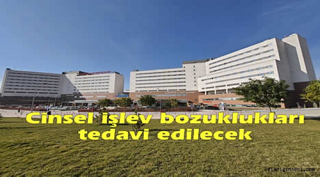 Elazığ Fethi Sekin Şehir hastanesinde cinsel sağlık polikliniği hizmete başladı