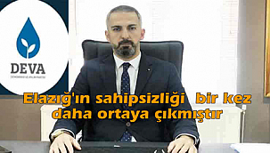 Rize kararı Elazığ'ın sahipsizliğini bir kez daha göstermiştir