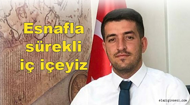 "Esnafımızın sorunlarını çözecek ekibiz"