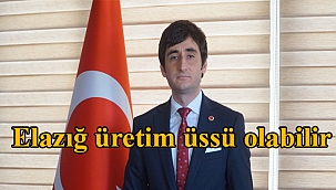 Elazığ, Elektrikli Kara ve Hava Araçları Üretim Üssü Olabilir !