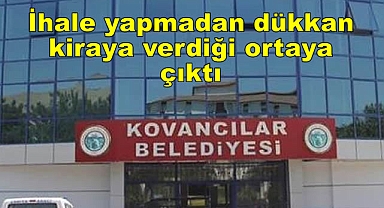 Kovancılar Belediyesi 30 dükkanı ihale yapmadan kiraya vermiş...!