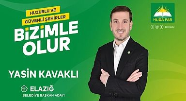 HÜDA PAR'ın Elazığ Belediye Başkan Adayı Yasin Kavaklı Oldu
