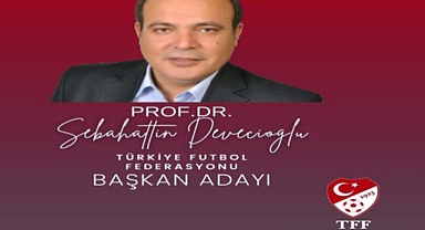 Prof.Dr. Devecioğlu, TFF adaylığı için start verdi.