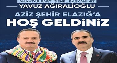 Anahtar Parti Genel Başkanı Yavuz Ağıralioğlu Elazığ'a geliyor