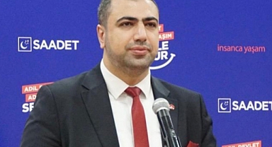 Saadet Patisi İl Başkanı Yüksel; Büyük bir facia yaşanmadan bu hatadan geri dönün.