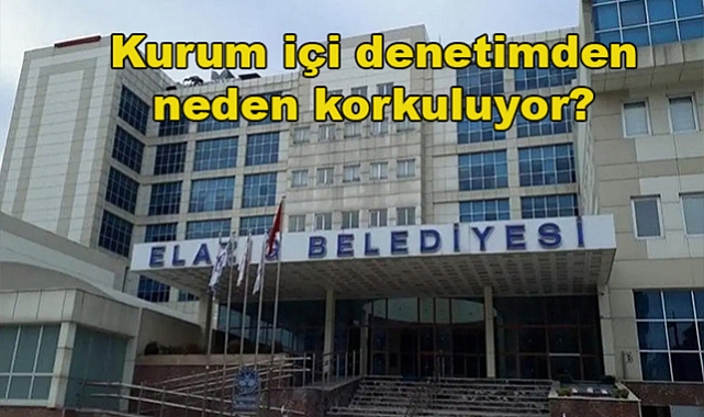 Elazığ Belediyesi'nde İç denetçi ataması yapılmadığı Sayıştay raporuna yansıdı
