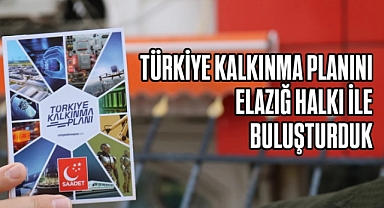 Saadet Partisi Elazığ'da Türkiye kalkınma planı'nı tanıttı