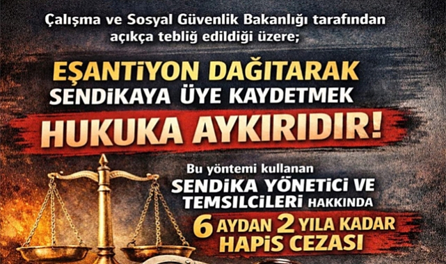 Bakanlıktan sendikalara uyarı: Üyelere hediye ve maddi teşvik yasak