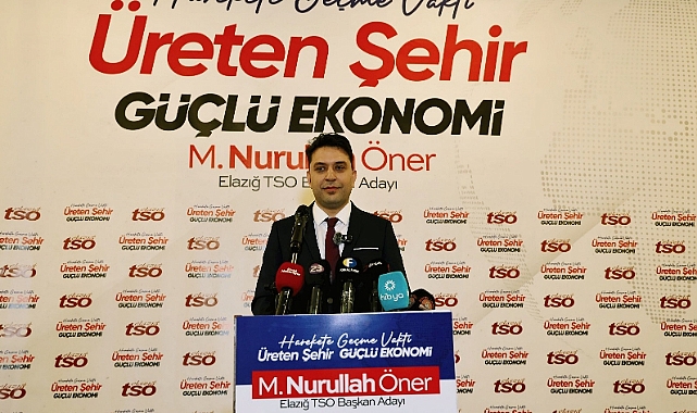 Elazığ TSO Başkan Adayı Öner: Şehrin kaybedecek vakti yok