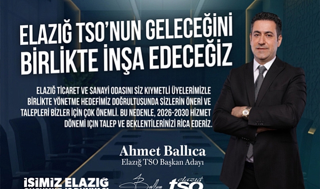 Ballıca'dan Oda Üyelerine Çağrı: Elazığ TSO'nun geleceğini birlikte inşa edeceğiz