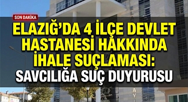 Elazığ'da 4 İlçe Devlet Hastanesi Hakkında İhale Suçlaması: Savcılığa Suç Duyurusu