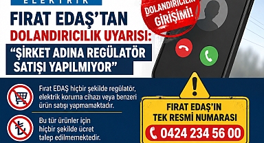 Fırat EDAŞ'tan Dolandırıcılık Uyarısı: