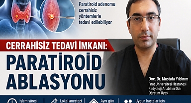 Fırat Üniversitesi Hastanesi'nden Cerrahisiz Paratiroid Tedavisi Hakkında Bilgilendirme