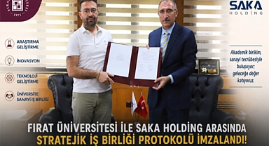 Fırat Üniversitesi ile SAKA Holding Arasında Stratejik İş Birliği Protokolü
