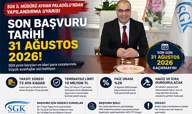 SGK İl Müdürü Palaoğlu'ndan Yapılandırma Uyarısı: Son Başvuru Tarihi 31 Ağustos