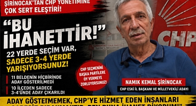 Şirinocak'tan CHP Yönetimine Sert Suçlama: