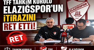 TFF Tahkim Kurulu Elazığspor'un itirazını ret etti